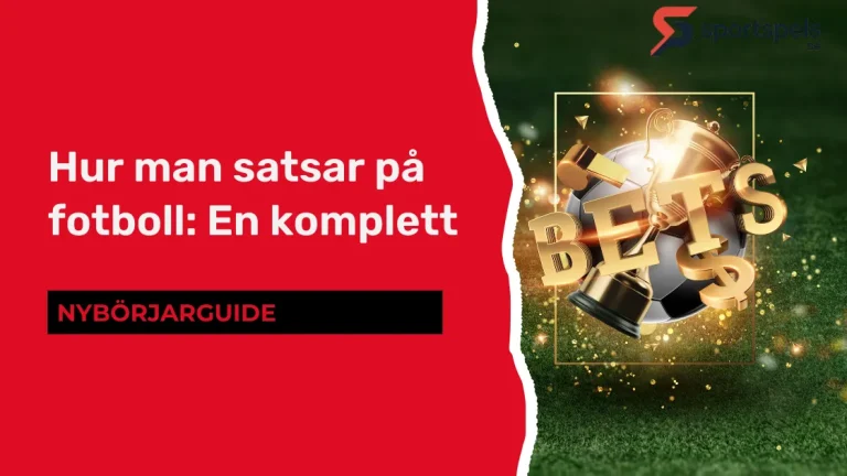 satsar på fotboll: En komplett nybörjarguide