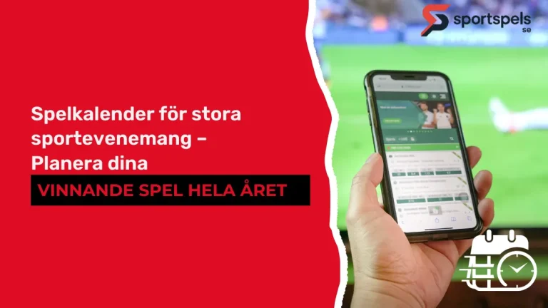 Spelkalender för stora sportevenemang – Planera dina vinnande spel hela året