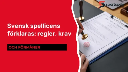 Svensk spellicens förklaras: regler, krav och förmåner
