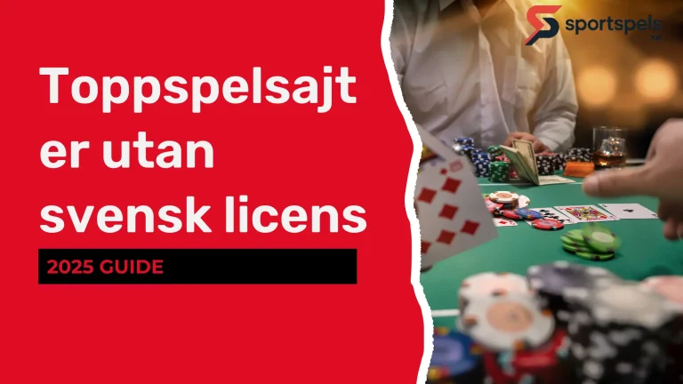 Toppspelsajter utan svensk licens (2025 guide)
