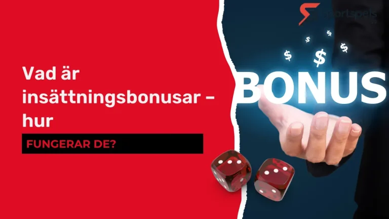 Vad är insättningsbonusar – hur fungerar de