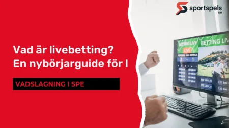 Vad är livebetting? En nybörjarguide för vadslagning i spel livebetting - En nybörjarguide för vadslagning i spel