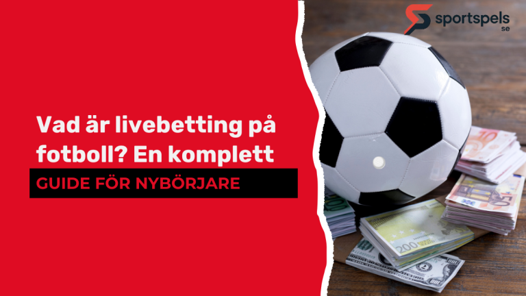 Vad är livebetting på fotboll? En komplett guide för nybörjare