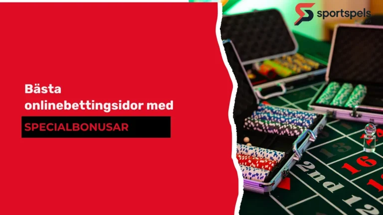Bästa onlinebettingsidor med specialbonusar