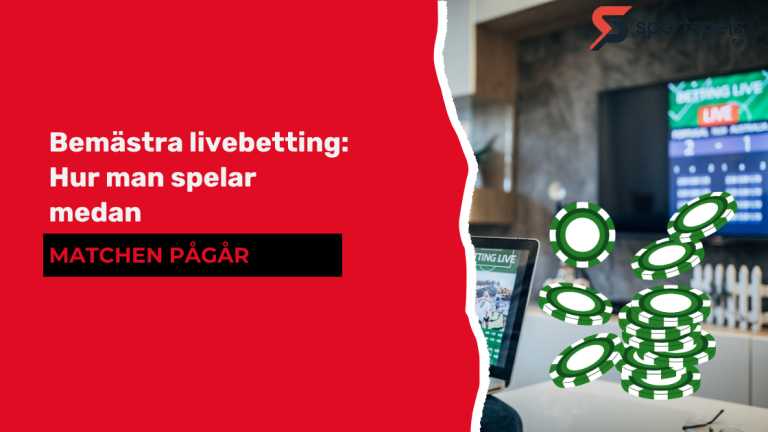 Bemästra livebetting: Hur man spelar medan matchen pågår Bemästra livebetting